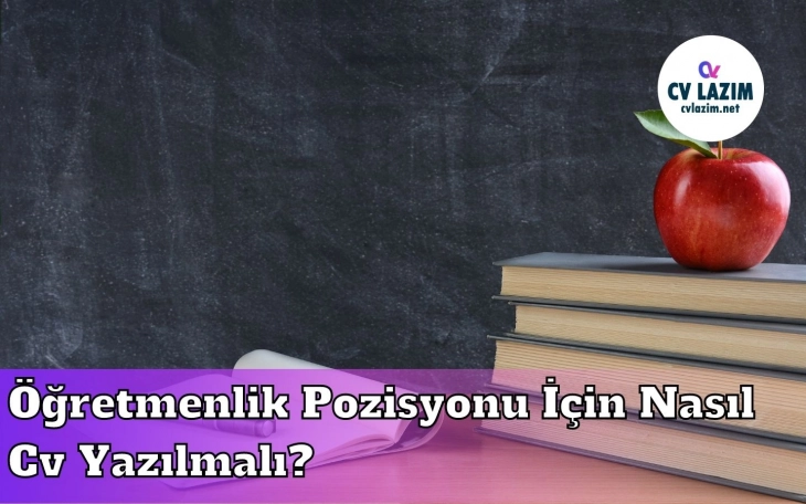 Öğretmenlik Pozisyonu İçin Nasıl Cv Yazılmalı?